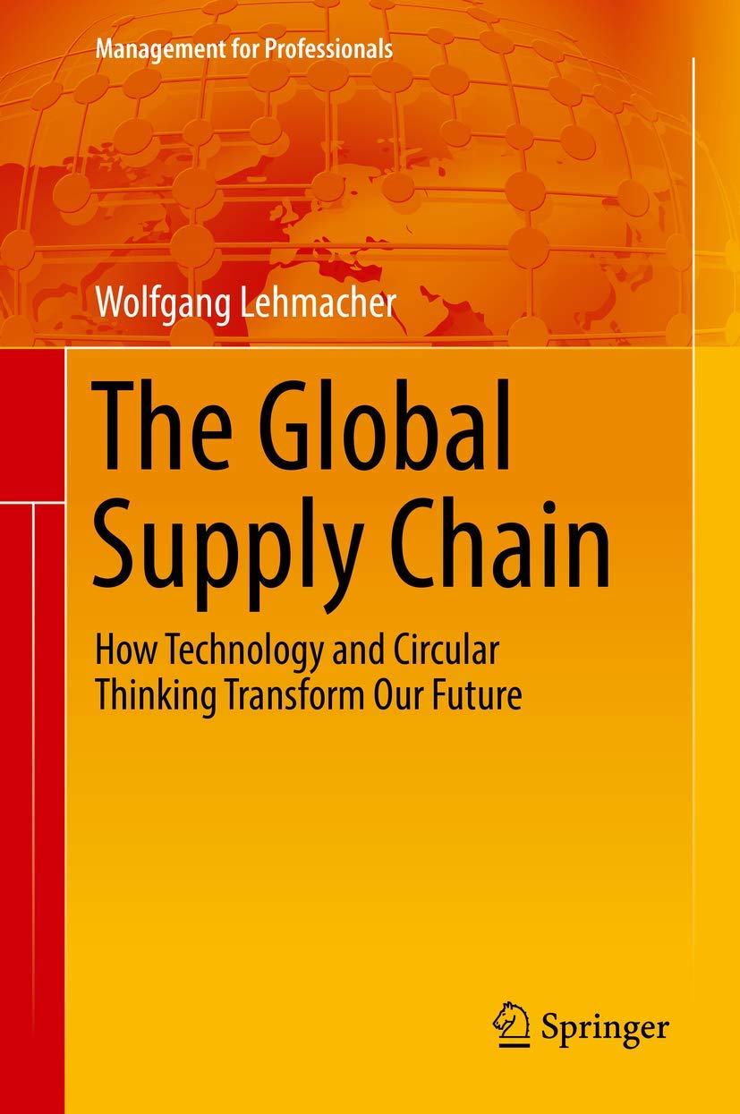 the global supply chain 1st edition lehmacher 3319511149, 9783319511146