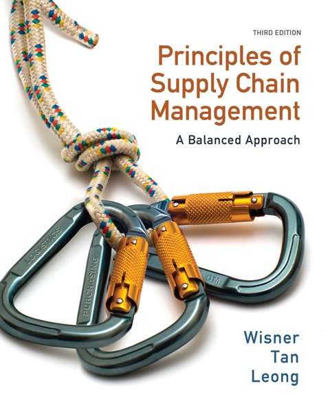 principles of supply chain management a balanced approach 003rd edition wisner, joel d., tan, keah choon,