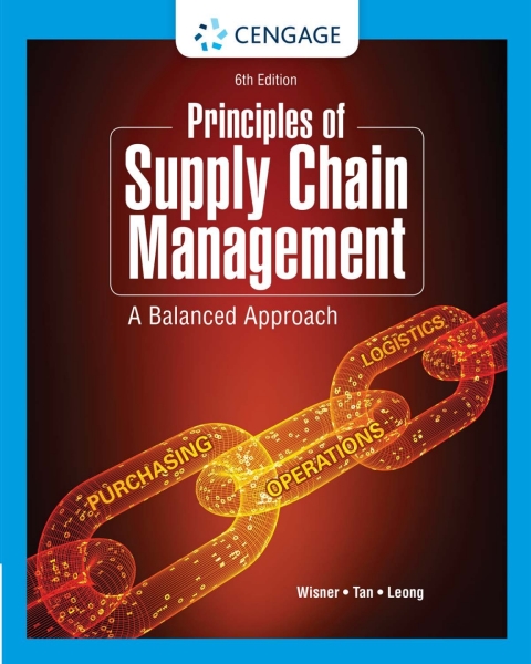 principles of supply chain management a balanced approach 006th edition wisner, joel d., tan, keah choon,