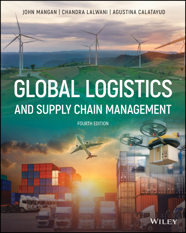 global logistics and supply chain management edition 4th edition john mangan, chandra c. lalwani, agustina