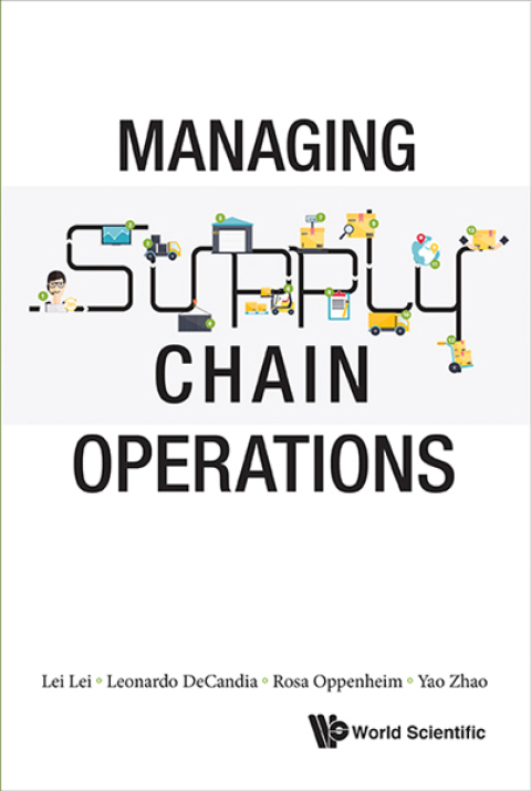 managing supply chain operations 2nd edition leonardo decandia, lei lei, rosa oppenheim, yao zhao 9813108819,