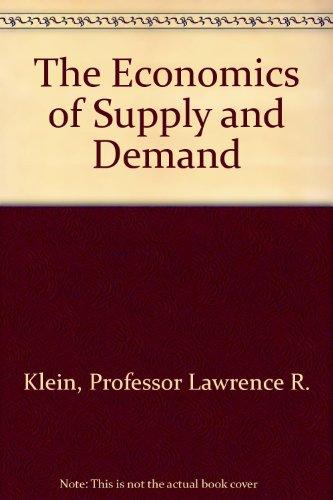 the economics of supply and demand 1st edition klein, professor lawrence r. 0801830958, 9780801830952