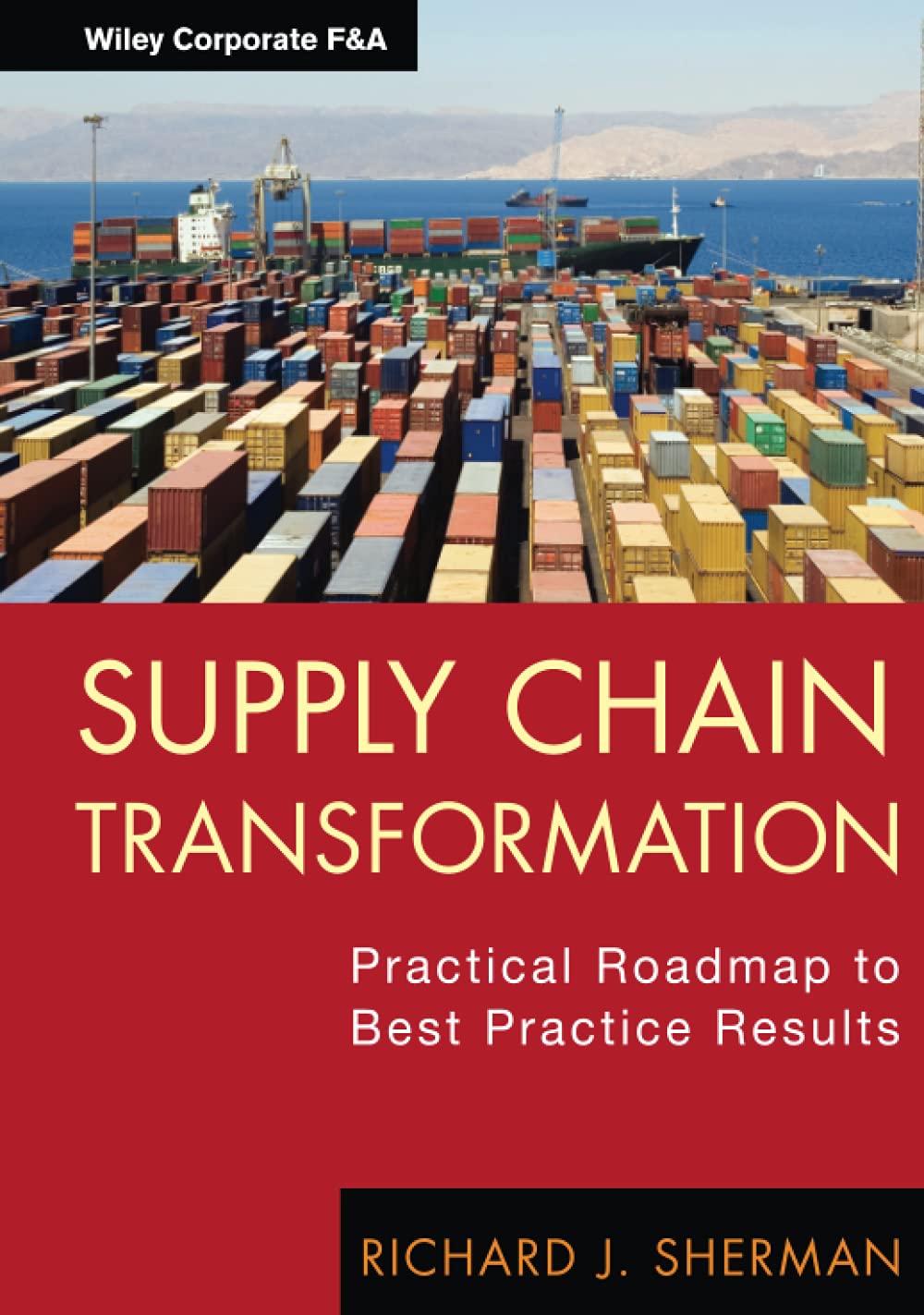 supply chain transformation 1st edition sherman, richard j. 1118314441, 9781118314449