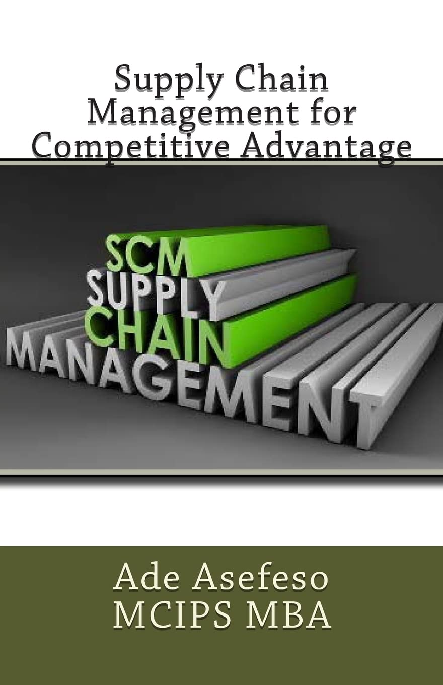 supply chain management for competitive advantage 2nd edition asefeso mcips mba, ade 1499757573, 9781499757576