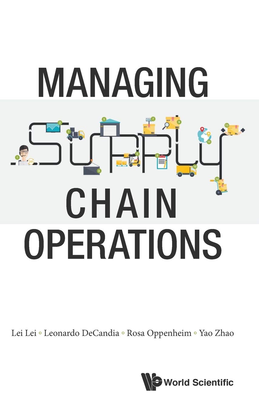 managing supply chain operations  lei lei, leonardo decandia, rosa oppenheim 9813108797, 9789813108790