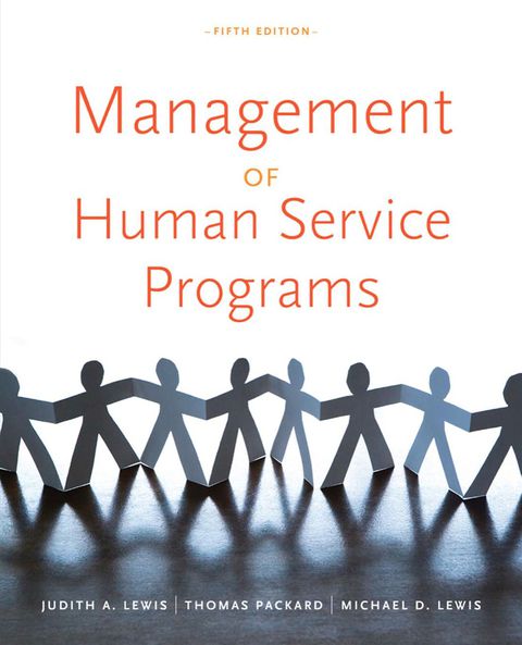 management of human service programs 005th edition lewis, judith a., packard, thomas r., michael d.