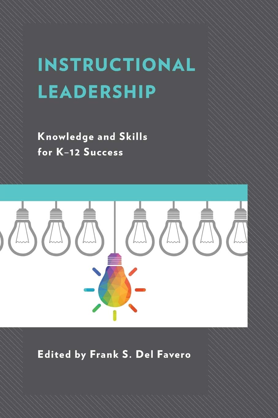 instructional leadership  del favero, frank 147583909x, 9781475839098