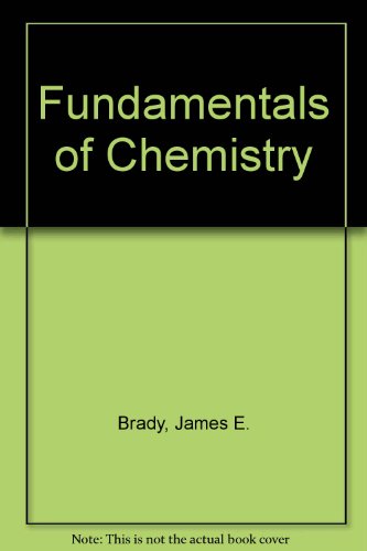 fundamentals of chemistry 2nd edition brady, james e. 0471875481, 9780471875482