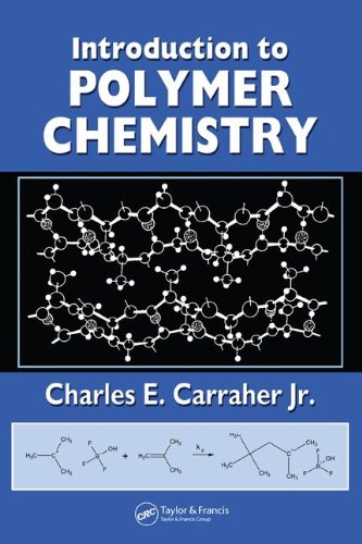 introduction to polymer chemistry 1st edition carraher jr., charles e. 0849370477, 9780849370472