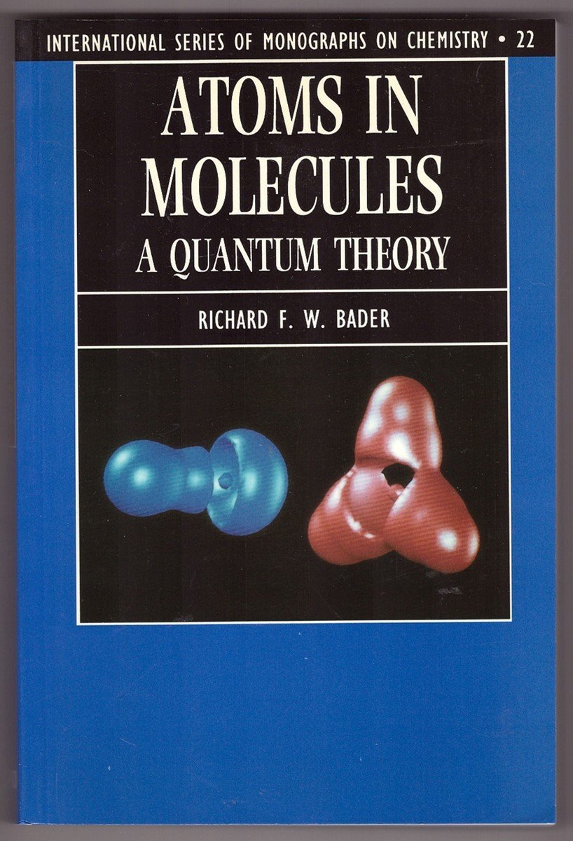 atoms in molecules a quantum theory 1st paperback edition bader, richard f. w. 0198558651, 9780198558651