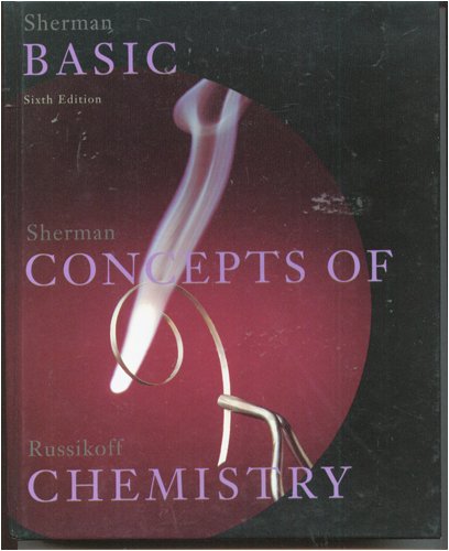 basic concepts of chemistry 6th edition sherman, alan, sharon j., russikoff, leonard 039574038x, 9780395740385