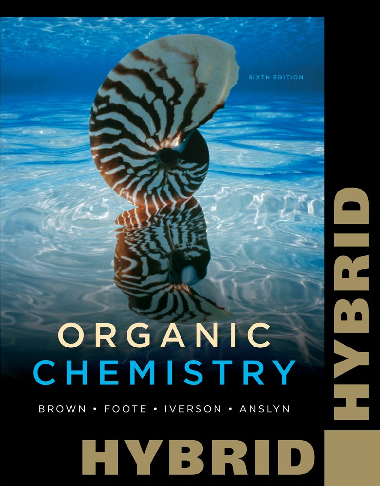 organic chemistry hybrid edition 6th edition brown, william h., foote, christopher s., iverson, brent l.,