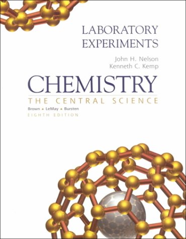 chemistry the central science laboratory experiments lab manual edition nelson, john h., kemp, kenneth c.