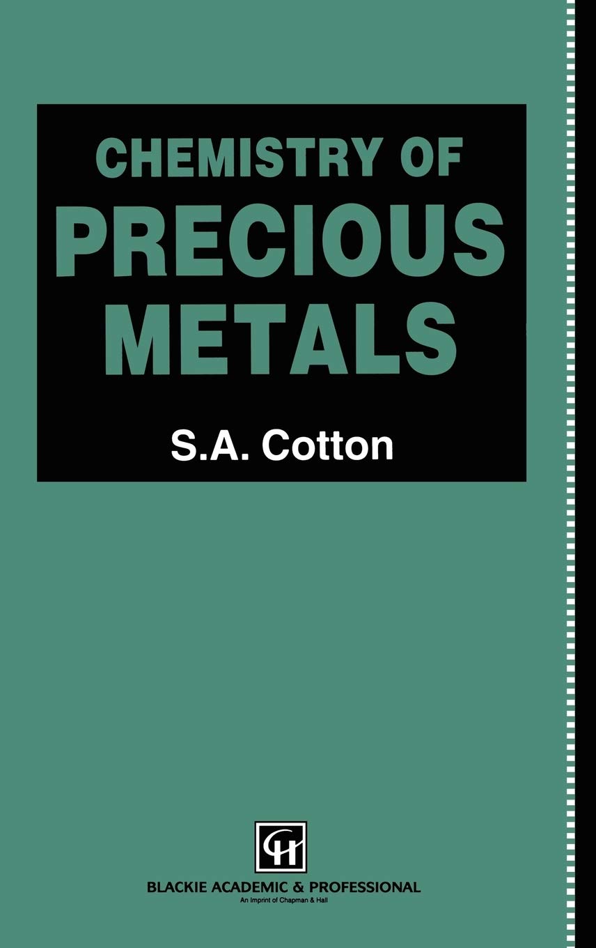 chemistry of precious metals 1997 edition cotton, s.a. 0751404136, 9780751404135