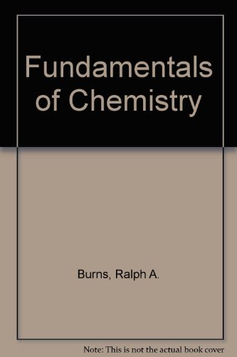 fundamentals of chemistry  burns, ralph a 002317191x, 9780023171918