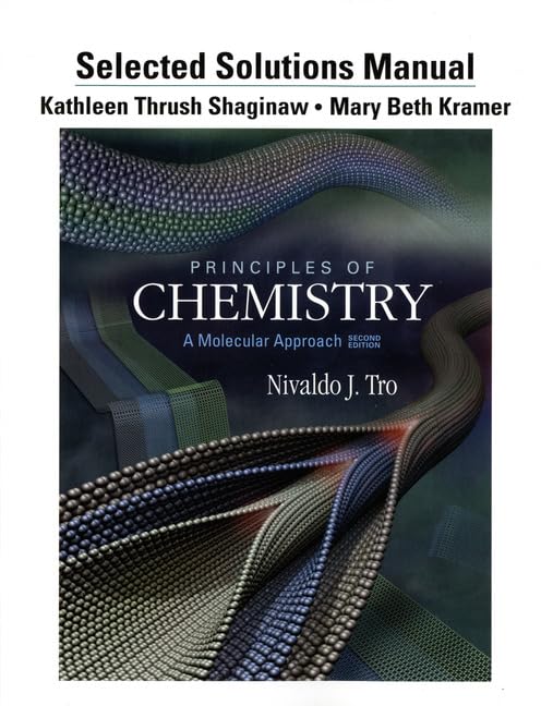 principles of chemistry a molecular approach solution manual edition tro, nivaldo j., shaginaw, kathy thrush,