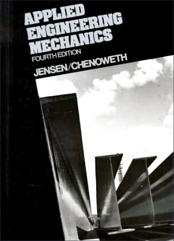 applied engineering mechanics subsequent edition jensen, alfred, chenoweth, harry h. 0070324921, 9780070324923