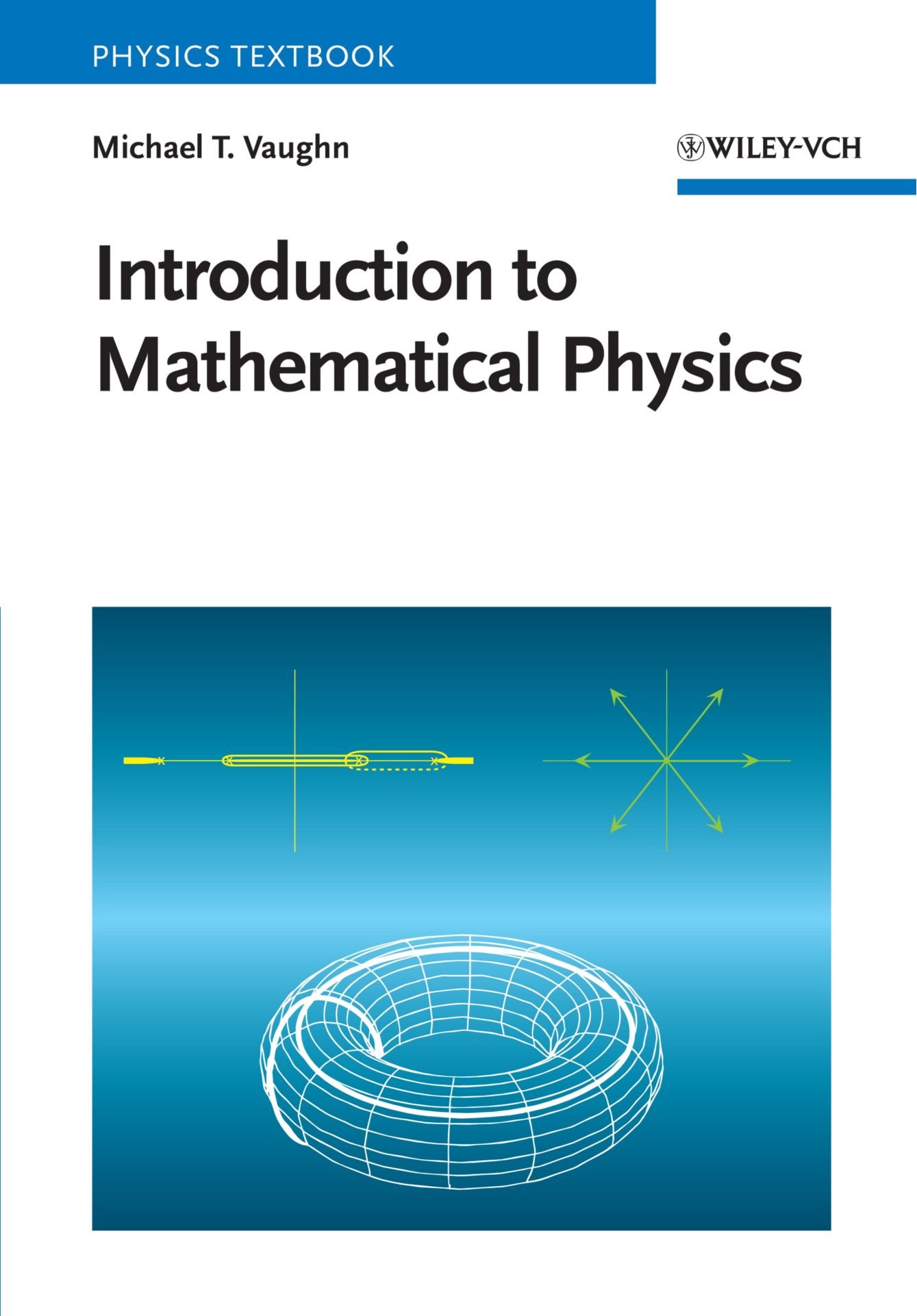 introduction to mathematical physics 1st edition vaughn, michael t. 3527406271, 9783527406272