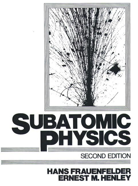 subatomic physics 2nd edition frauenfelder, hans, henley, ernest m. 0138594309, 9780138594305