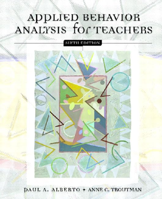 applied behavior analysis for teachers 6th edition paul a. alberto, anne c. troutman 0130993875, 9780130993878