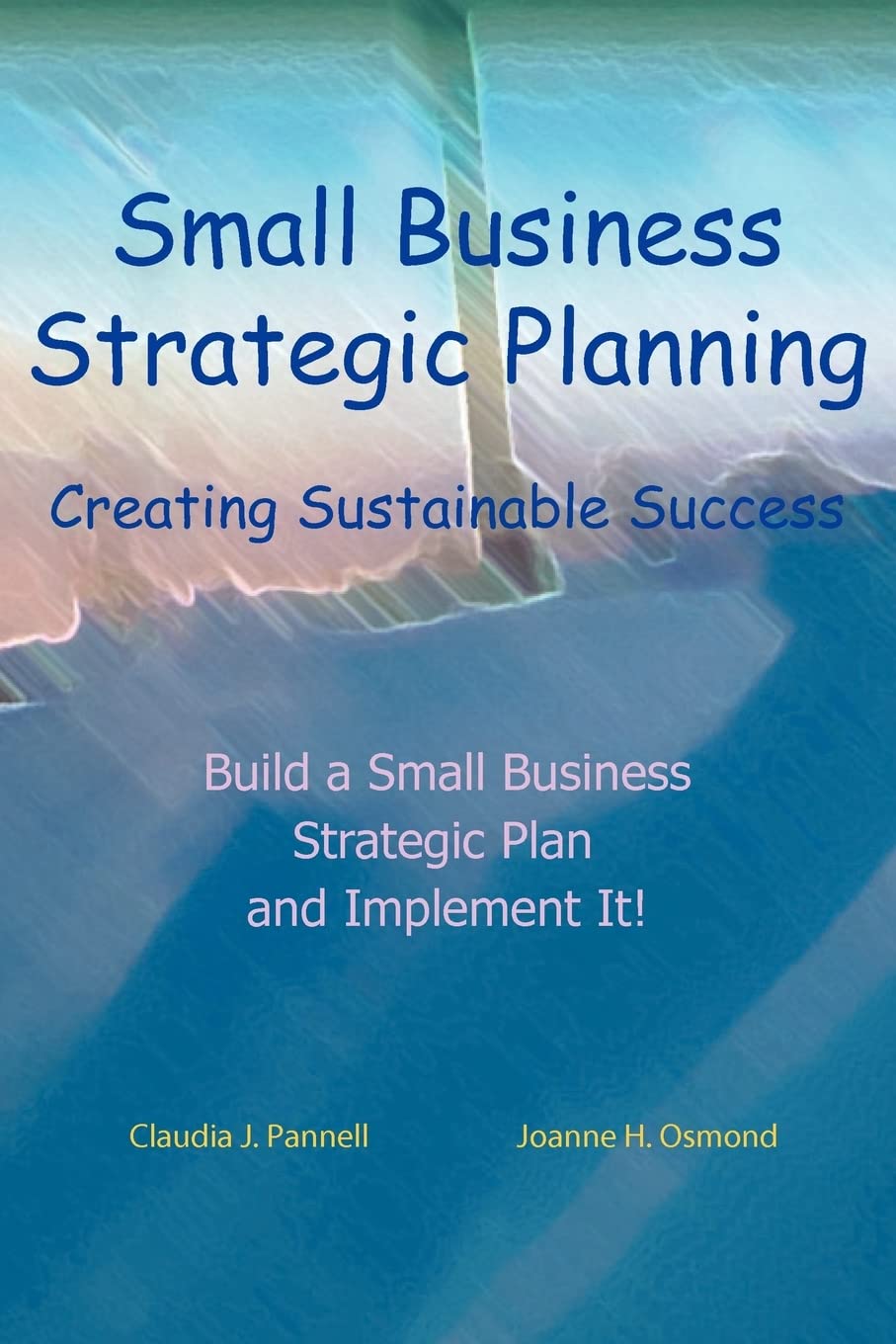 small business strategic planning  osmond, joanne h, pannell, claudia j 1933334215, 9781933334219