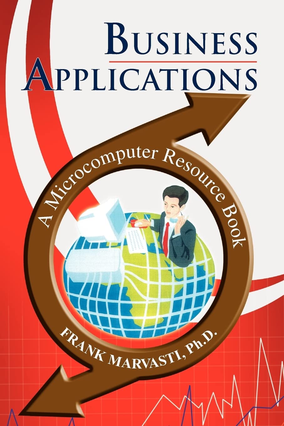 business applications  marvasti, frank ph.d. 142571188x, 9781425711887