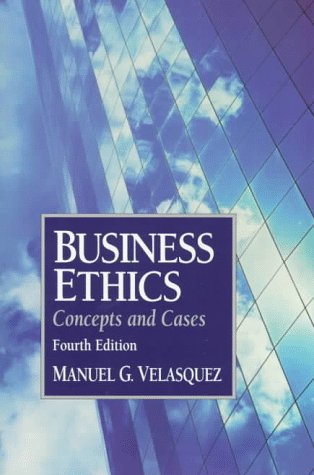 business ethics concepts and cases subsequent edition velasquez, manuel g. 013350851x, 9780133508512