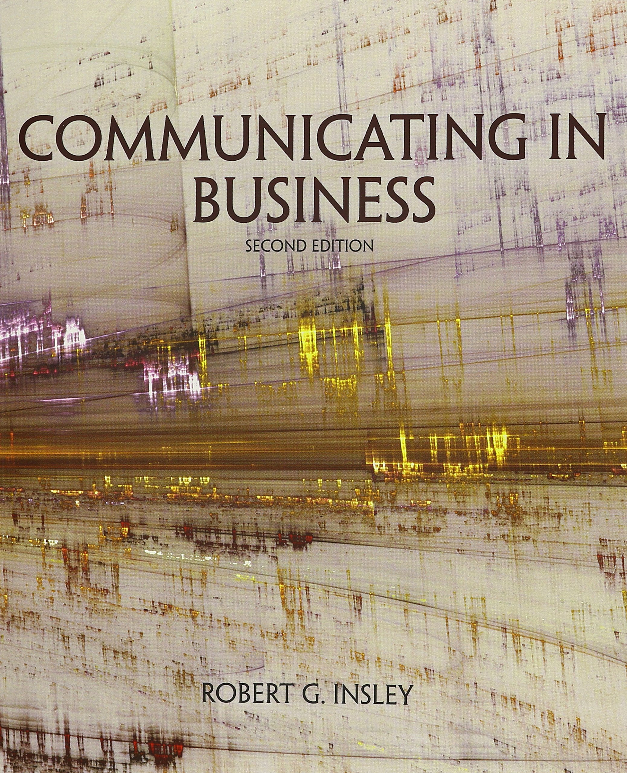 communicating in business 2nd edition robert insley 1465295488, 9781465295484