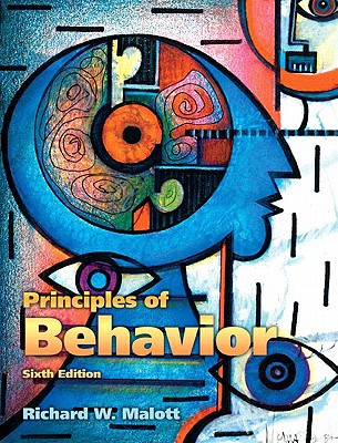 principles of behavior 6th edition malott ph.d., richard w., trojan, elizabeth a. 0205702643, 9780205702640