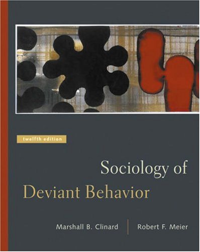 sociology of deviant behavior 12th edition clinard, marshall b., meier, robert f. 0534619479, 9780534619473