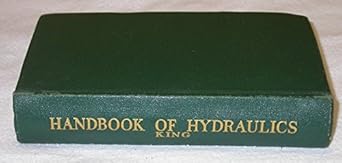 handbook of hydraulics for the solution of hydraulic problems 3rd edition horace williams king b002xjtkx4