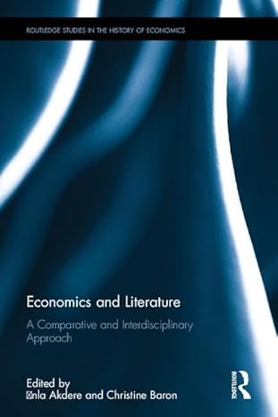 economics and literature a comparative and interdisciplinary approach 1st edition inla akdere ,christine