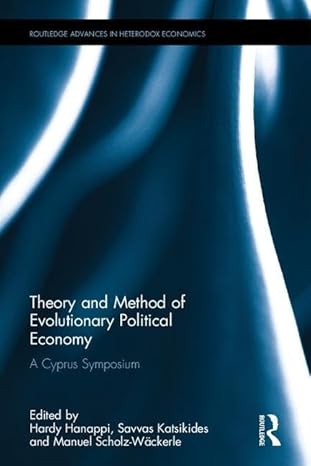 theory and method of evolutionary political economy a cyprus symposium 1st edition hardy hanappi ,savvas