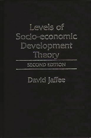 levels of socio economic development theory 2nd edition david jaffee 027595658x, 978-0275956585