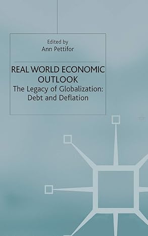 real world economic outlook the legacy of globalization debt and deflation 1st edition a pettifor 1403917949,