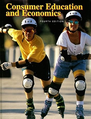 consumer education and economics 4th edition ross e lowe ,charles a malouf ,annette r jacobson 0026372231,