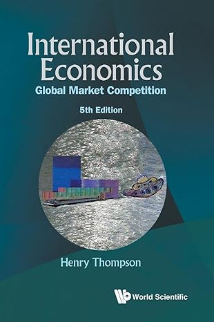 international economics global market competition 5th edition henry thompson 9811279349, 978-9811279348