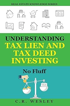 understanding tax lien and tax deed investing no fluff 1st edition c r wesley 168489672x, 978-1684896721