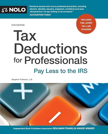 tax deductions for professionals pay less to the irs fifthteen edition stephen fishman j d 1413326536,