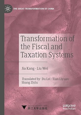 transformation of the fiscal and taxation systems 1st edition kang jia ,liu wei ,du lei ,tian liyuan ,shang