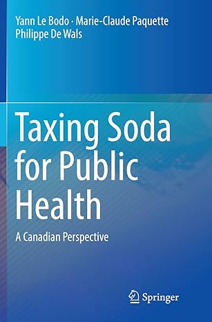 taxing soda for public health a canadian perspective 1st edition yann le bodo ,marie claude paquettephilippe