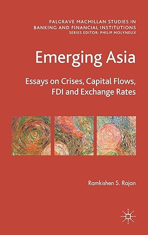 emerging asia essays on crises capital flows fdi and exchange rates 2011th edition r rajan 0230238459,