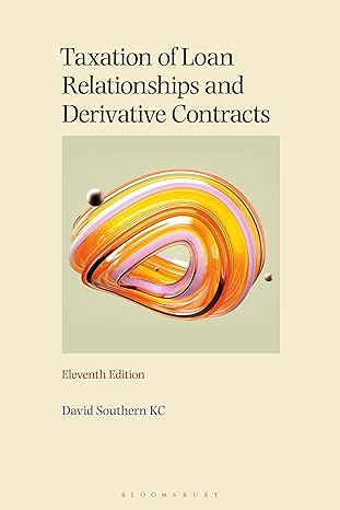 taxation of loan relationships and derivative contracts 11th edition david southern 1526528665, 978-1526528667