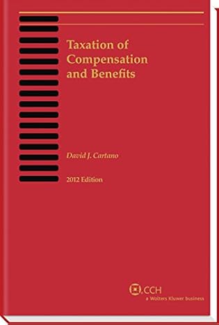 taxation of compensation and benefits 1st edition j d david j cartano 0808029940, 978-0808029946