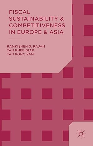 fiscal sustainability and competitiveness in europe and asia 2014th edition r rajan ,k tan 1137406968,