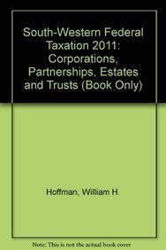 south western federal taxation 2011 corporations partnerships estates and trusts 34th edition william h