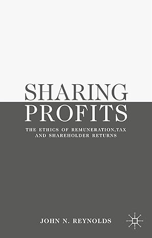 sharing profits the ethics of remuneration tax and shareholder returns 2015th edition j reynolds 1137445440,