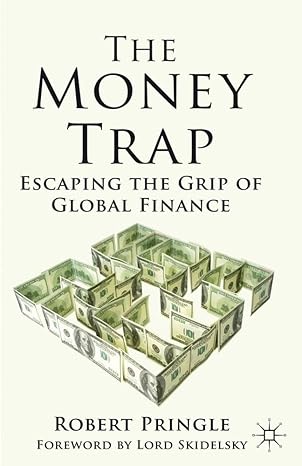 the money trap escaping the grip of global finance 2014th edition r pringle 0230392741, 978-0230392748