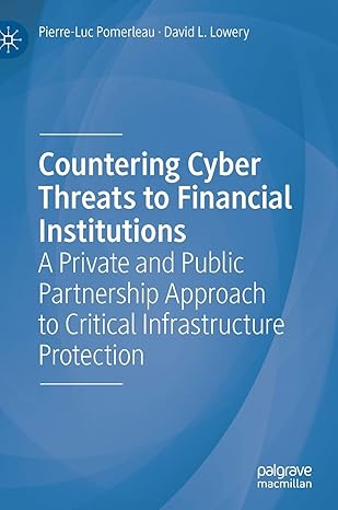 countering cyber threats to financial institutions a private and public partnership approach to critical