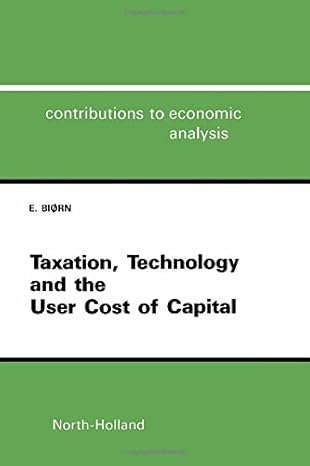 taxation technology and the user cost of capital 1st edition e biorn 0444874909, 978-0444874900